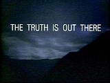 [the truth is out there]